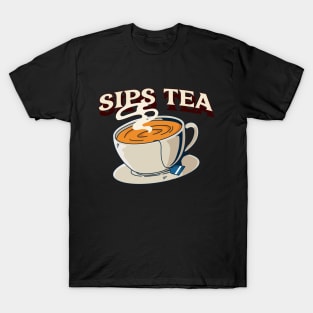 Sips Tea and Just Be Happy T-Shirt